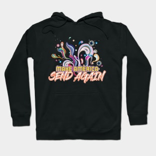 Make America Send Again - super cool Hoodie